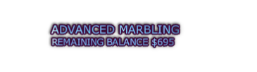 ADVANCED MARBLING REMAINING BALANCE $695